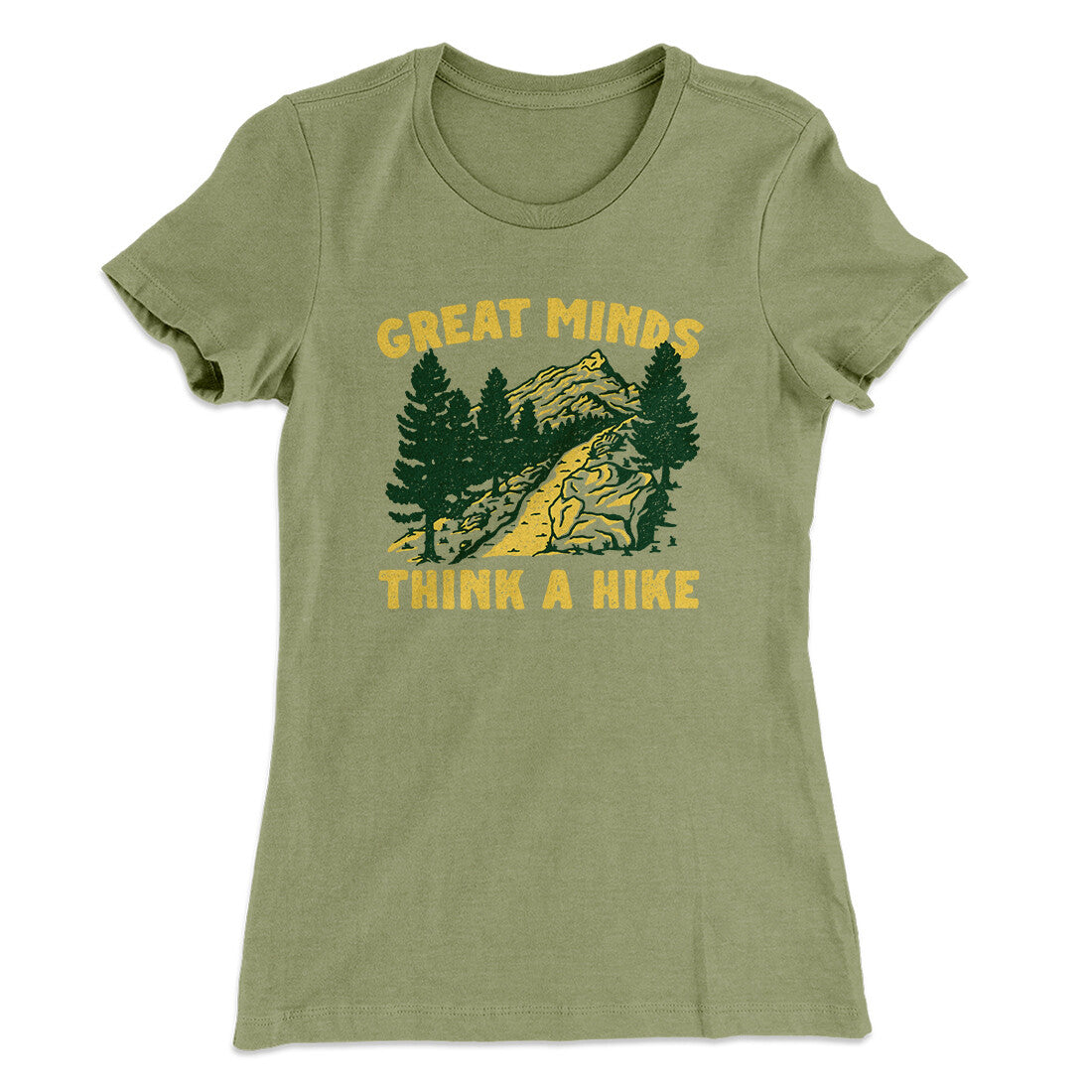 Great Minds Think A Hike Women's T-Shirt | Funny Shirt from Famous In Real Life