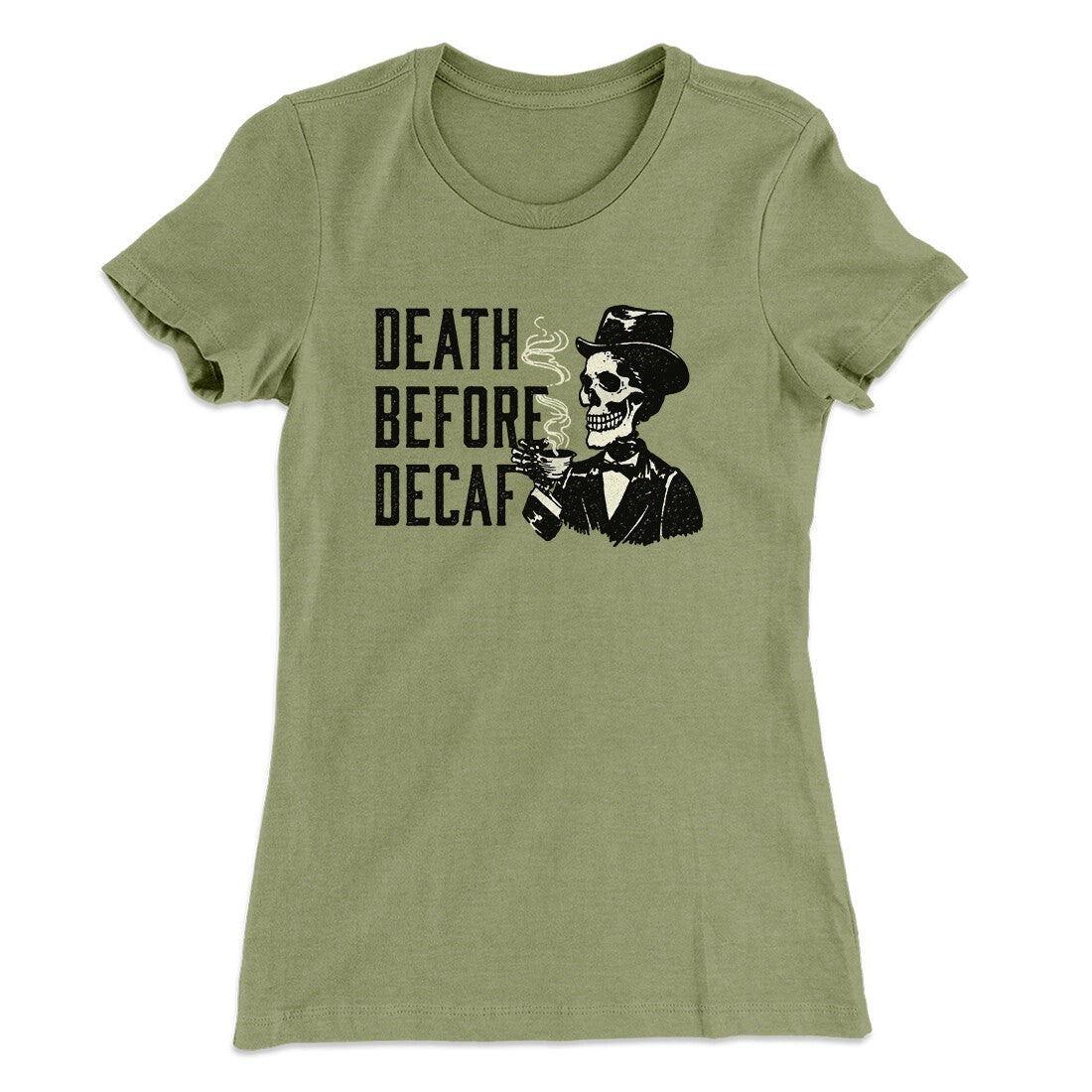 Death Before Decaf Women's T-Shirt Light Olive | Funny Shirt from Famous In Real Life