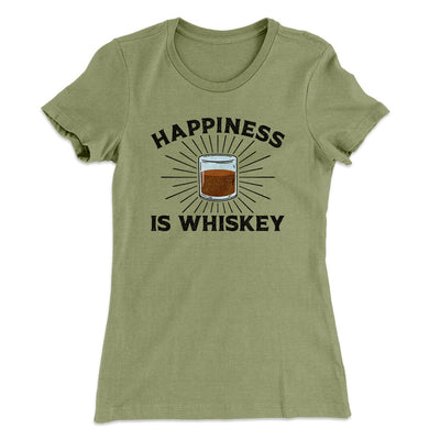 Happiness Is Whiskey Women's T-Shirt Light Olive | Funny Shirt from Famous In Real Life