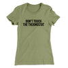 Don't Touch The Thermostat Funny Women's T-Shirt Light Olive | Funny Shirt from Famous In Real Life