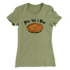 Pie Til I Die Funny Thanksgiving Women's T-Shirt Light Olive | Funny Shirt from Famous In Real Life