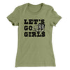 Lets Go Girls Women's T-Shirt Light Olive | Funny Shirt from Famous In Real Life