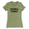 Vodka Tonic Women's T-Shirt Light Olive | Funny Shirt from Famous In Real Life