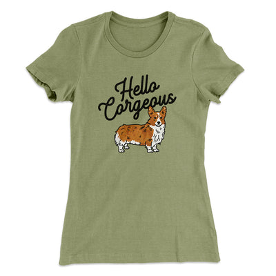 Hello Corgeous Women's T-Shirt Light Olive | Funny Shirt from Famous In Real Life