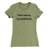Don’t Rush Me I Get Paid Hourly Funny Women's T-Shirt Light Olive | Funny Shirt from Famous In Real Life