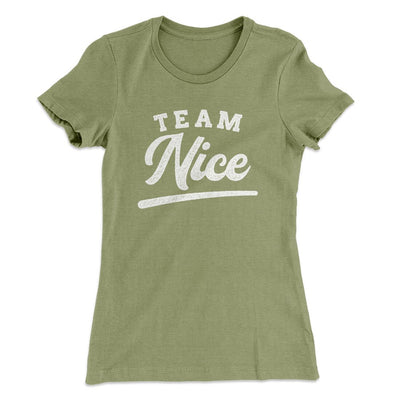 Team Nice Women's T-Shirt Light Olive | Funny Shirt from Famous In Real Life