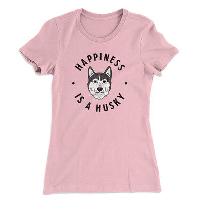 Happiness Is A Husky Women's T-Shirt Light Pink | Funny Shirt from Famous In Real Life