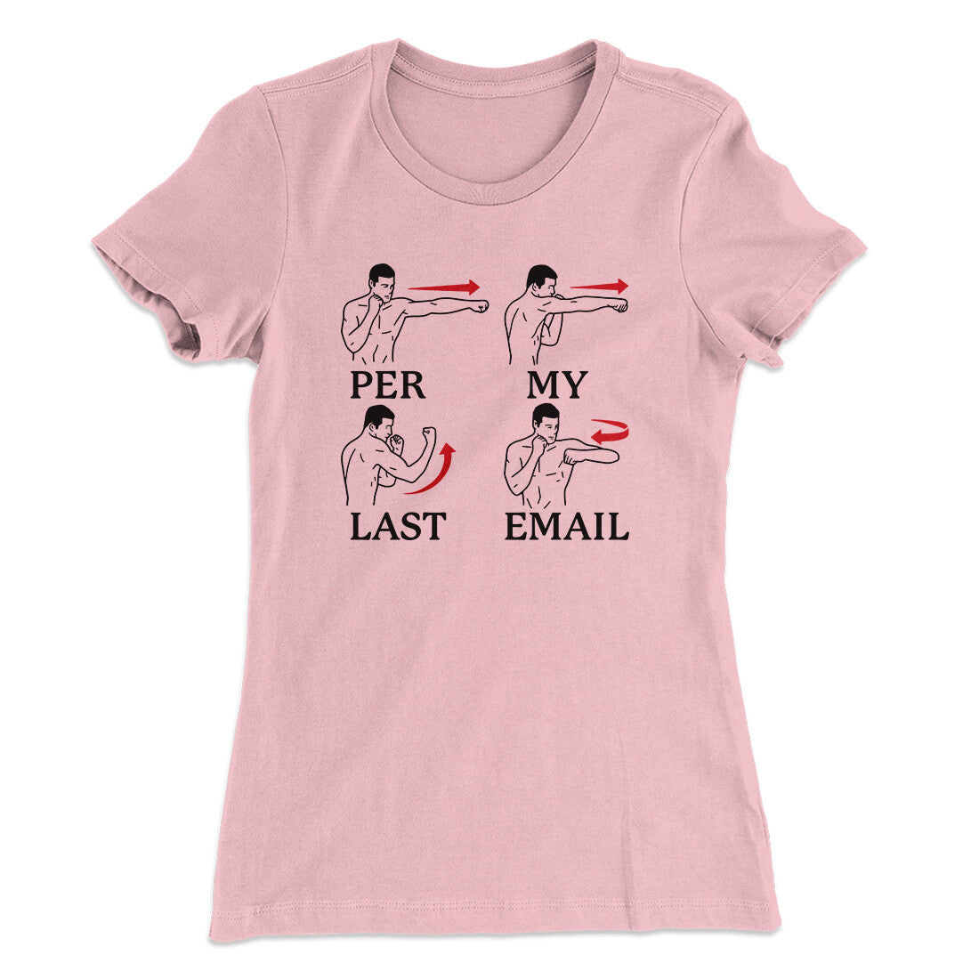 Per My Last Email Funny Women's T-Shirt | Funny Shirt from Famous In Real Life