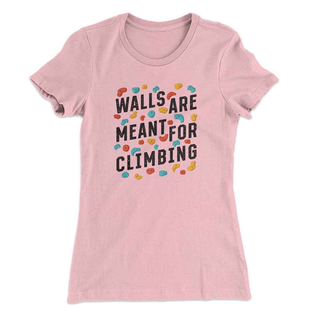 Walls Are Meant For Climbing Women's T-Shirt | Funny Shirt from Famous In Real Life