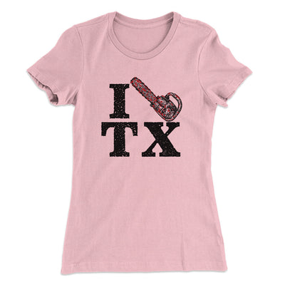 I Chainsaw Texas Women's T-Shirt Light Pink | Funny Shirt from Famous In Real Life