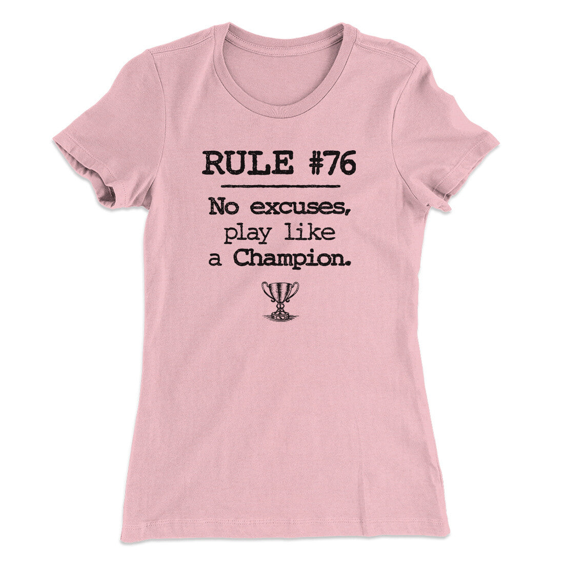 Rule 76 - No Excuses Women's T-Shirt Light Pink | Funny Shirt from Famous In Real Life
