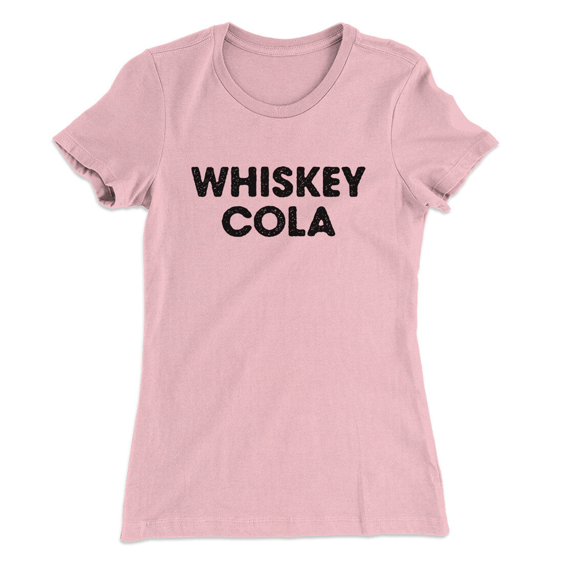 Whiskey Cola Women's T-Shirt | Funny Shirt from Famous In Real Life