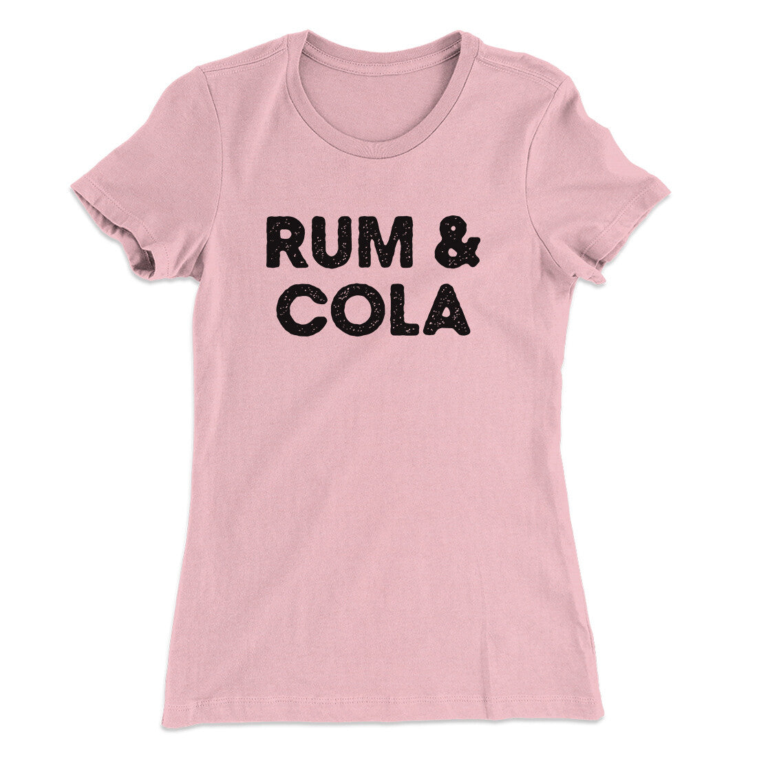 Rum And Cola Women's T-Shirt | Funny Shirt from Famous In Real Life