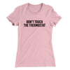 Don't Touch The Thermostat Funny Women's T-Shirt Light Pink | Funny Shirt from Famous In Real Life