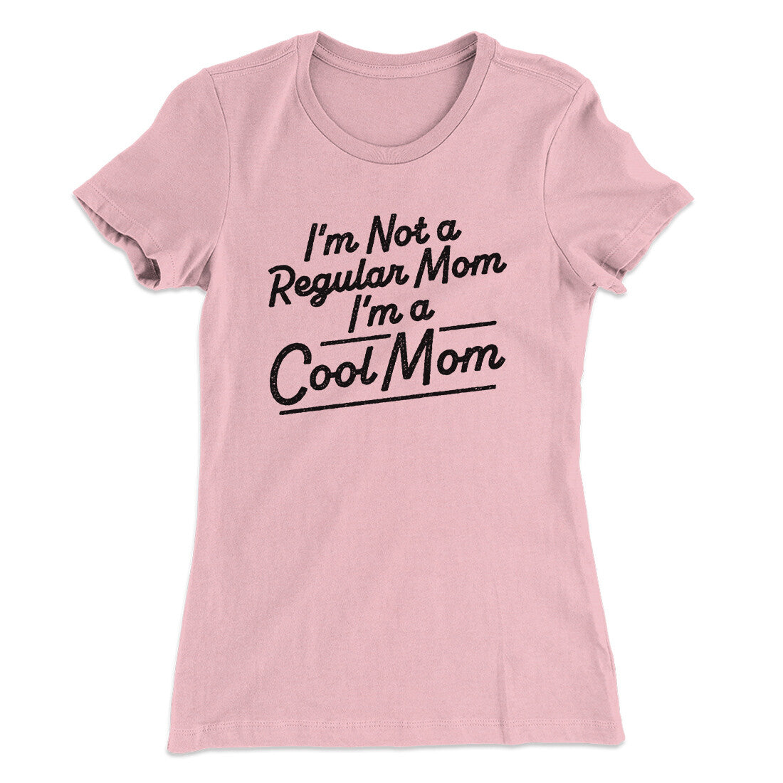 I'm Not A Regular Mom I'm A Cool Mom Women's T-Shirt | Funny Shirt from Famous In Real Life