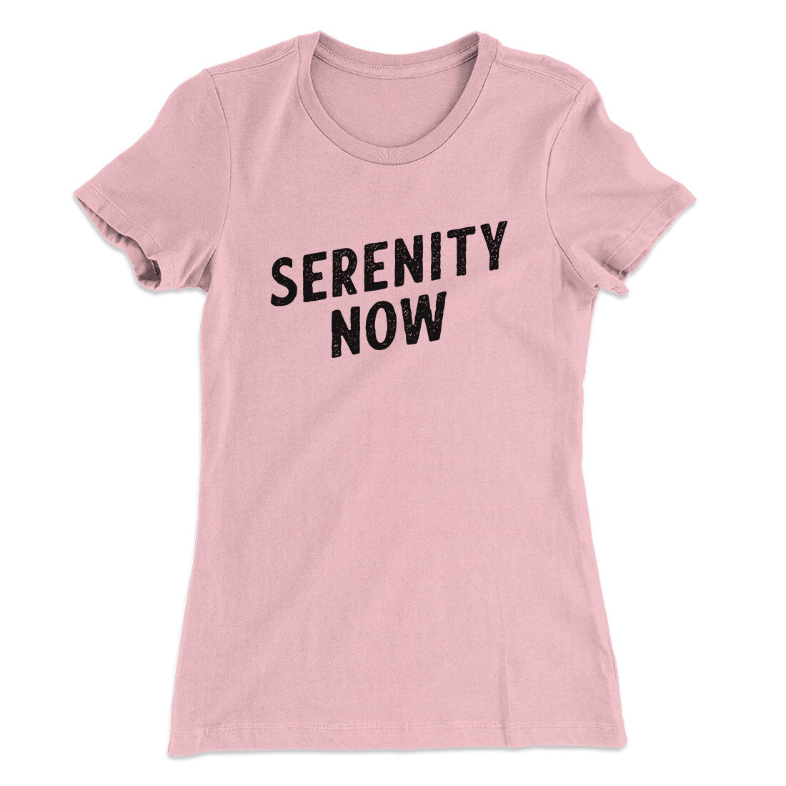 Serenity Now Women's T-Shirt Light Pink | Funny Shirt from Famous In Real Life