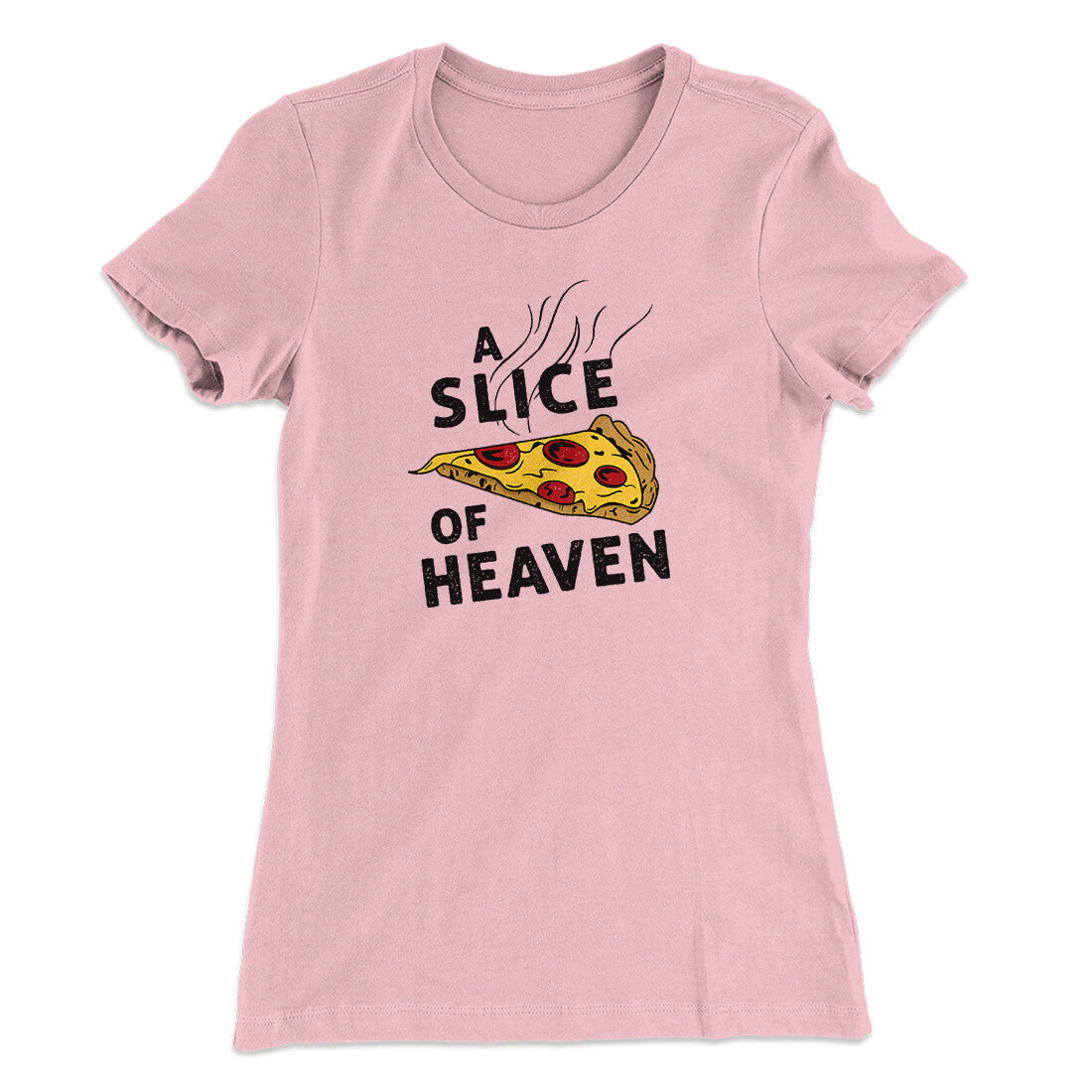 A Slice Of Heaven Women's T-Shirt | Funny Shirt from Famous In Real Life