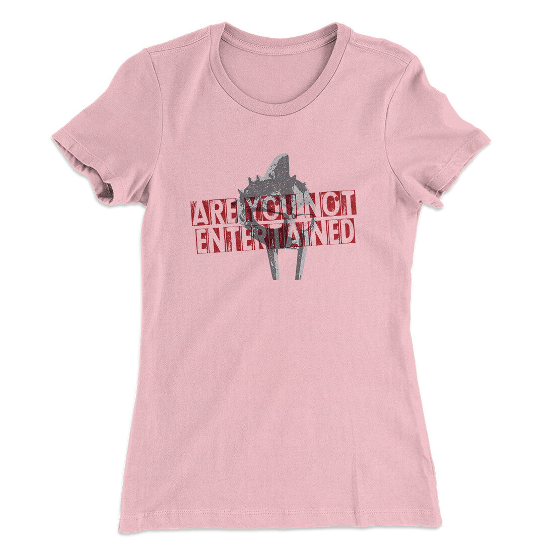 Are You Not Entertained Women's T-Shirt | Funny Shirt from Famous In Real Life