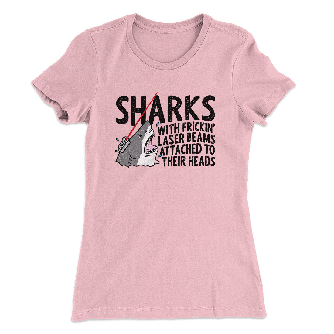 Sharks With Frickin’ Laser Beams Women's T-Shirt | Funny Shirt from Famous In Real Life