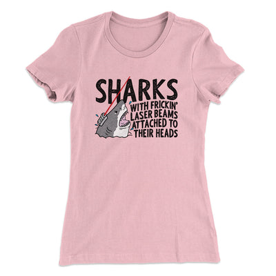 Sharks With Frickin’ Laser Beams Women's T-Shirt Light Pink | Funny Shirt from Famous In Real Life