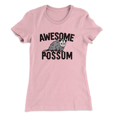 Awesome Possum Funny Women's T-Shirt Light Pink | Funny Shirt from Famous In Real Life