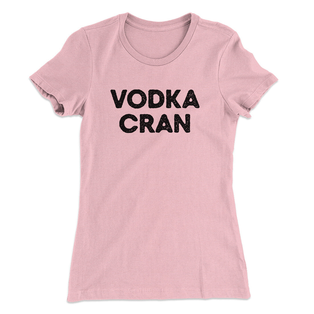 Vodka Cran Women's T-Shirt | Funny Shirt from Famous In Real Life