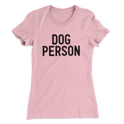 Dog Person Women's T-Shirt Light Pink | Funny Shirt from Famous In Real Life