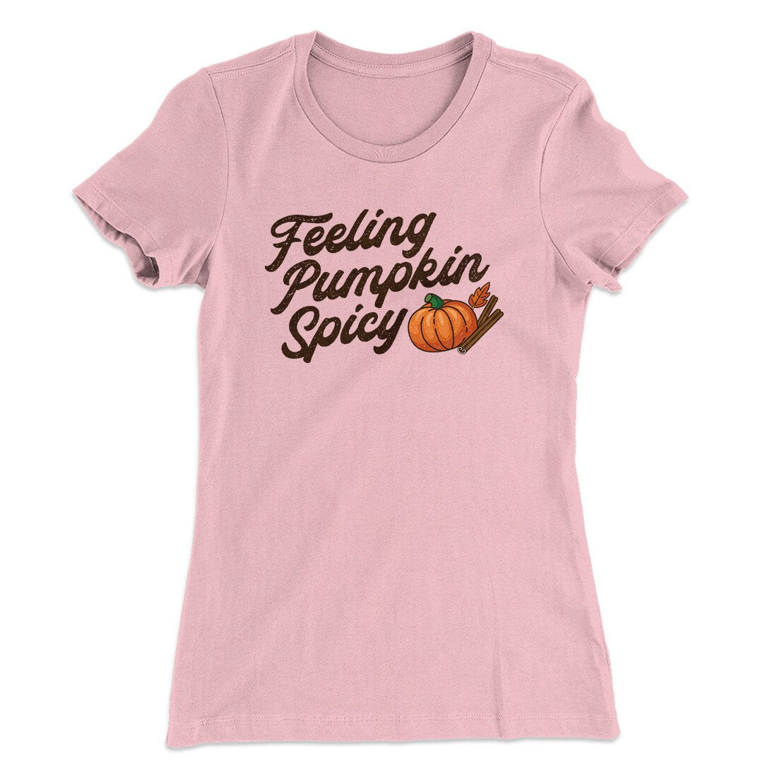 Feeling Pumpkin Spicy Funny Thanksgiving Women's T-Shirt | Funny Shirt from Famous In Real Life