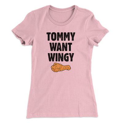 Tommy Want Wingy Women's T-Shirt Light Pink | Funny Shirt from Famous In Real Life