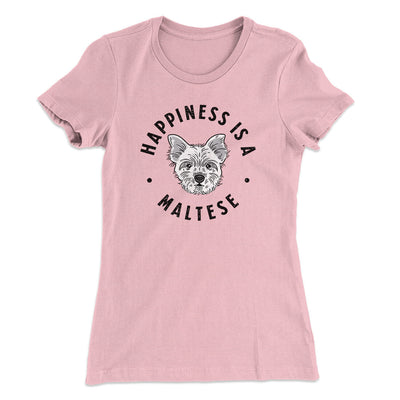 Happiness Is A Maltese Women's T-Shirt Light Pink | Funny Shirt from Famous In Real Life