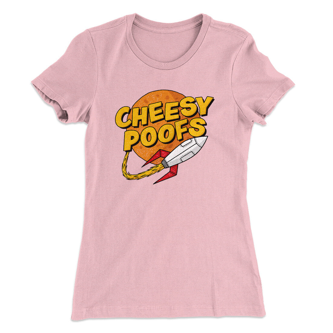 Cheesy Poofs Women's T-Shirt | Funny Shirt from Famous In Real Life