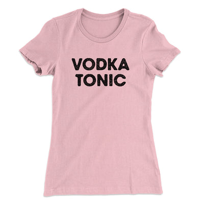 Vodka Tonic Women's T-Shirt Light Pink | Funny Shirt from Famous In Real Life