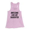 Awesome Like My Daughter Funny Women's Flowey Racerback Tank Top Lilac | Funny Shirt from Famous In Real Life