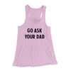 Go Ask Your Dad Funny Women's Flowey Racerback Tank Top Lilac | Funny Shirt from Famous In Real Life