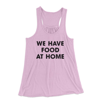 We Have Food At Home Funny Women's Flowey Racerback Tank Top Lilac | Funny Shirt from Famous In Real Life