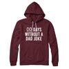 00 Days Without A Dad Joke Hoodie Maroon | Funny Shirt from Famous In Real Life