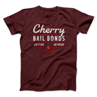 Cherry Bail Bonds Funny Movie Men/Unisex T-Shirt Maroon | Funny Shirt from Famous In Real Life