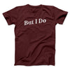 I Don't Do Matching Shirts, But I Do Men/Unisex T-Shirt Maroon | Funny Shirt from Famous In Real Life