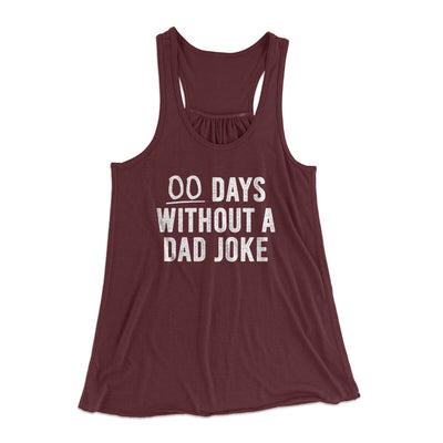 00 Days Without A Dad Joke Funny Women's Flowey Racerback Tank Top Maroon | Funny Shirt from Famous In Real Life