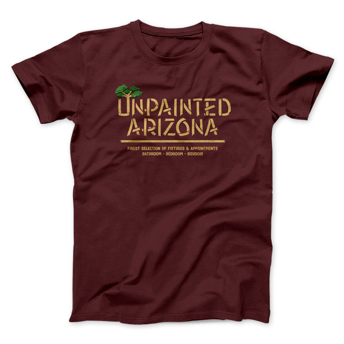 Unpainted Arizona Funny Movie Men/Unisex T-Shirt Maroon | Funny Shirt from Famous In Real Life