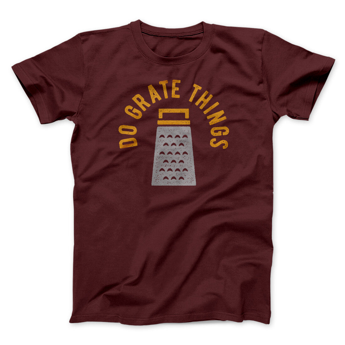 Do Grate Things Men/Unisex T-Shirt | Funny Shirt from Famous In Real Life