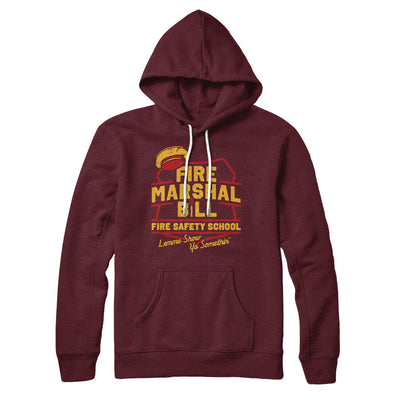 Fire Marshal Bill Fire Safety School Hoodie Maroon | Funny Shirt from Famous In Real Life