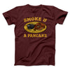 Smoke And A Pancake Funny Movie Men/Unisex T-Shirt Maroon | Funny Shirt from Famous In Real Life
