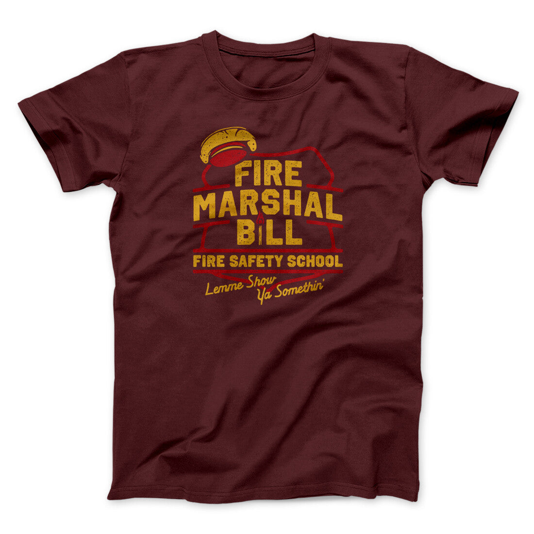 Fire Marshal Bill Fire Safety School Funny Movie Men/Unisex T-Shirt | Funny Shirt from Famous In Real Life