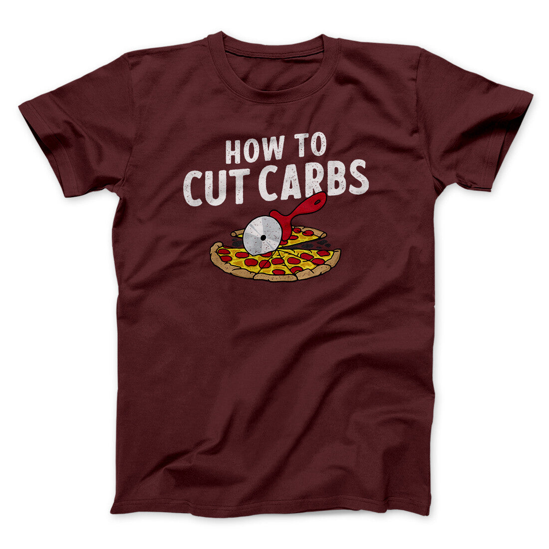 How To Cut Carbs (Pizza) Men/Unisex T-Shirt | Funny Shirt from Famous In Real Life