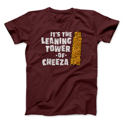 It's The Leaning Tower Of Cheeza Men/Unisex T-Shirt Maroon | Funny Shirt from Famous In Real Life