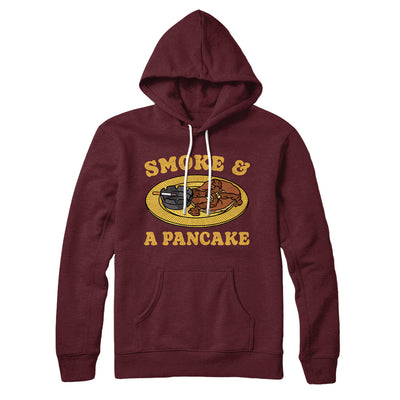 Smoke And A Pancake Hoodie Maroon | Funny Shirt from Famous In Real Life