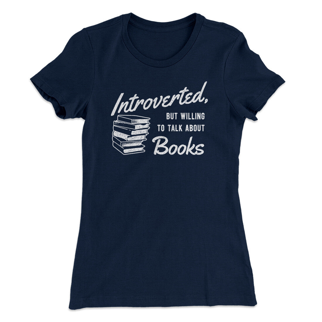 Introverted But Willing To Talk About Books Funny Women's T-Shirt | Funny Shirt from Famous In Real Life