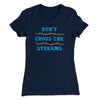 Don't Cross Streams Women's T-Shirt Midnight Navy | Funny Shirt from Famous In Real Life