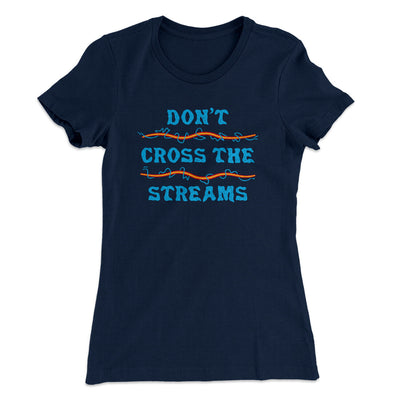 Don't Cross Streams Women's T-Shirt Midnight Navy | Funny Shirt from Famous In Real Life